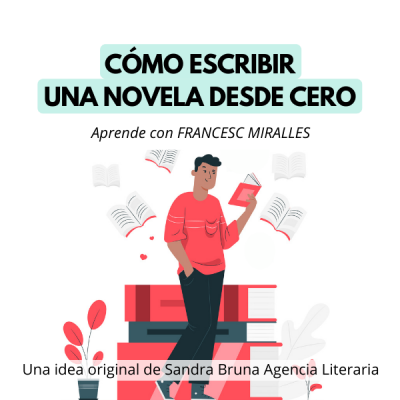 Francesc Miralles: Cómo escribir una novela desde cero
