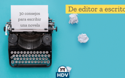 De editor a escritor: 30 consejos para escribir una novela